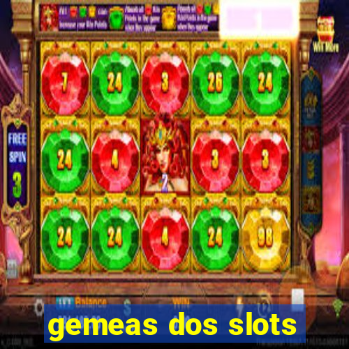 gemeas dos slots